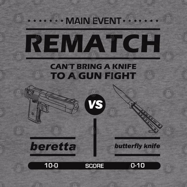 MAIN EVENT. REMATCH. CAN’T BRING A KNIFE TO A GUN FIGHT! by dopeazzgraphics